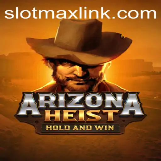 Exploring ArizonaHeist: A Deep Dive into the Thrilling World of SLOTMAX