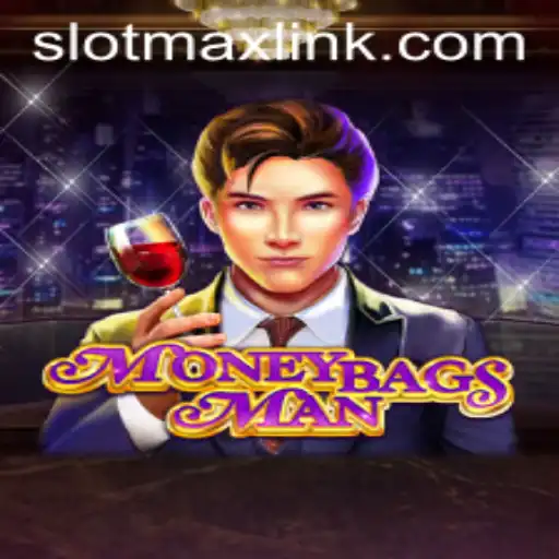 Discovering MoneybagsMan: An Exciting Journey into the World of SLOTMAX