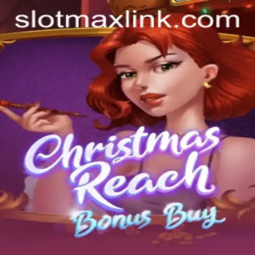 Discover the Thrills of ChristmasReachBonusBuy: The Ultimate Slot Experience by SLOTMAX