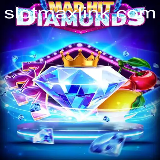 MadHitDiamonds: A Thrilling Adventure into the World of SLOTMAX