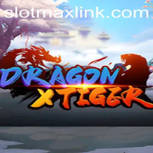 DragonXTiger: A Riveting Exploration of SLOTMAX's Latest Game