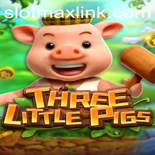 THREELITTLEPIGS: A Captivating Slot Experience with SLOTMAX